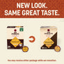 New Look. Same Great Taste. You may receive either package while we transition.