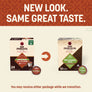 New Look. Same Great Taste. You may receive either package while we transition.