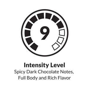 Espresso Intensity Level 9 - Spicy Dark Chocolate Notes, Full Body and Rich Flavor